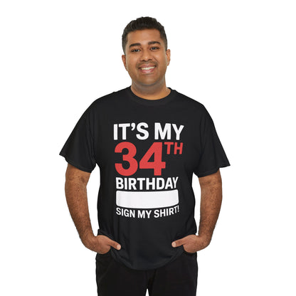 It’s my 34th birthday sign my shirt design with big red 34 and blank signature area on Black men  tee shirt


