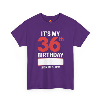 It’s my 36th birthday sign my shirt design with big red 36 and blank signature area on Purple Tee shirt.​

T‑Shirt TEEZOCA