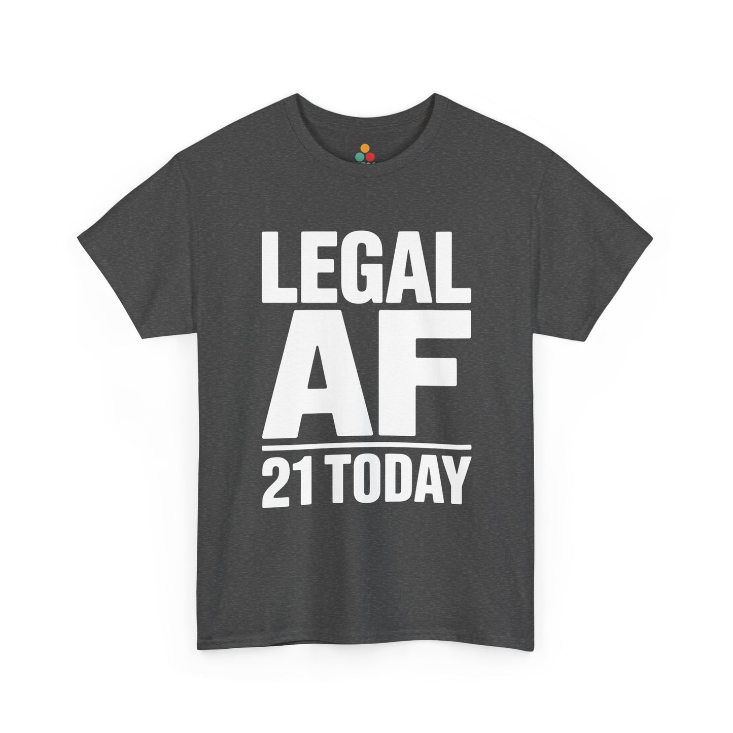 Gray t-shirt with 'LEGAL AF 21 TODAY' text on a white background