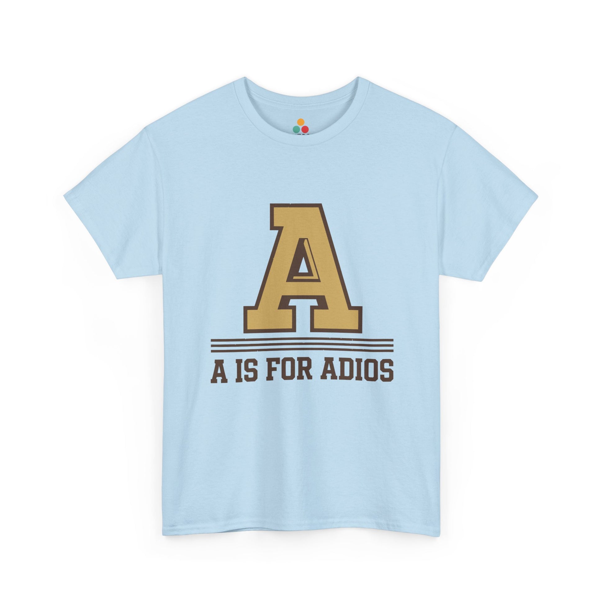 A Is For Adios T-Shirt – Funny Last Day Of School Graduation Gift Tee | TEEZOCA 