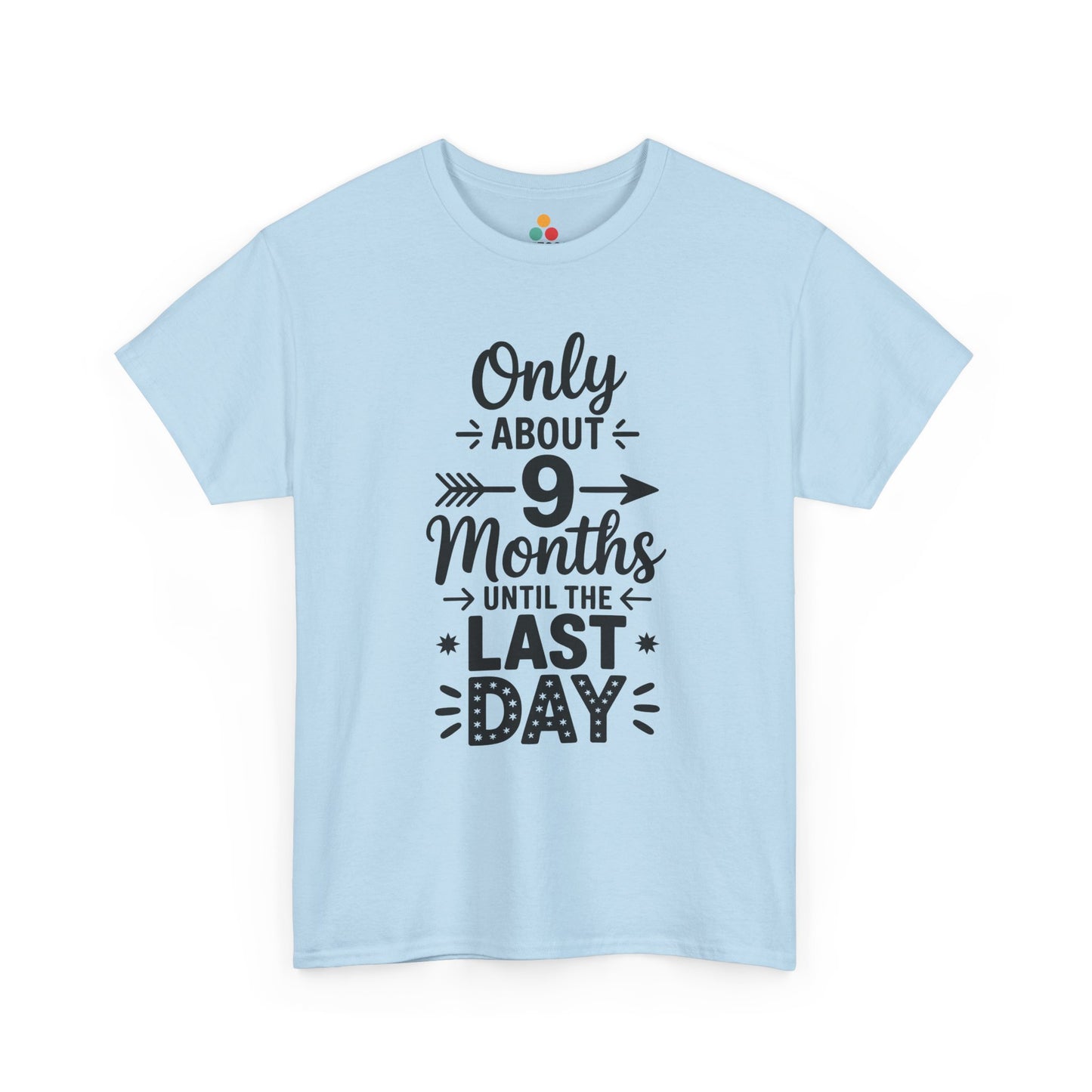 Light Blue Only 9 Months Until Last Day Funny T-Shirt – TEEZOCA Teacher Countdown Tee