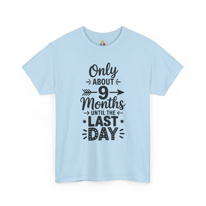 Light Blue Only 9 Months Until Last Day Funny T-Shirt – TEEZOCA Teacher Countdown Tee