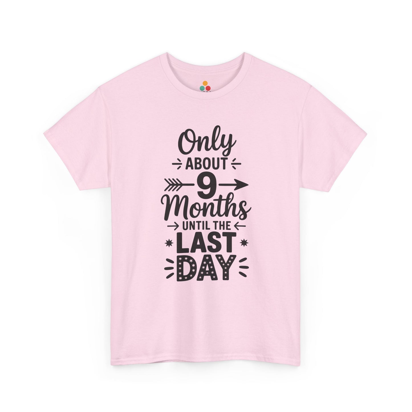 Light Pink Only 9 Months Until Last Day Funny T-Shirt – TEEZOCA Teacher Countdown Tee