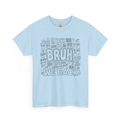Light blue TEEZOCA Bruh We Back doodle tee, a funny back to school shirt for the first day.
