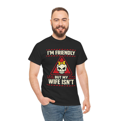I'm Friendly But My Wife Isn't T-Shirt – Red Warning Skull Tee | TEEZOCA 