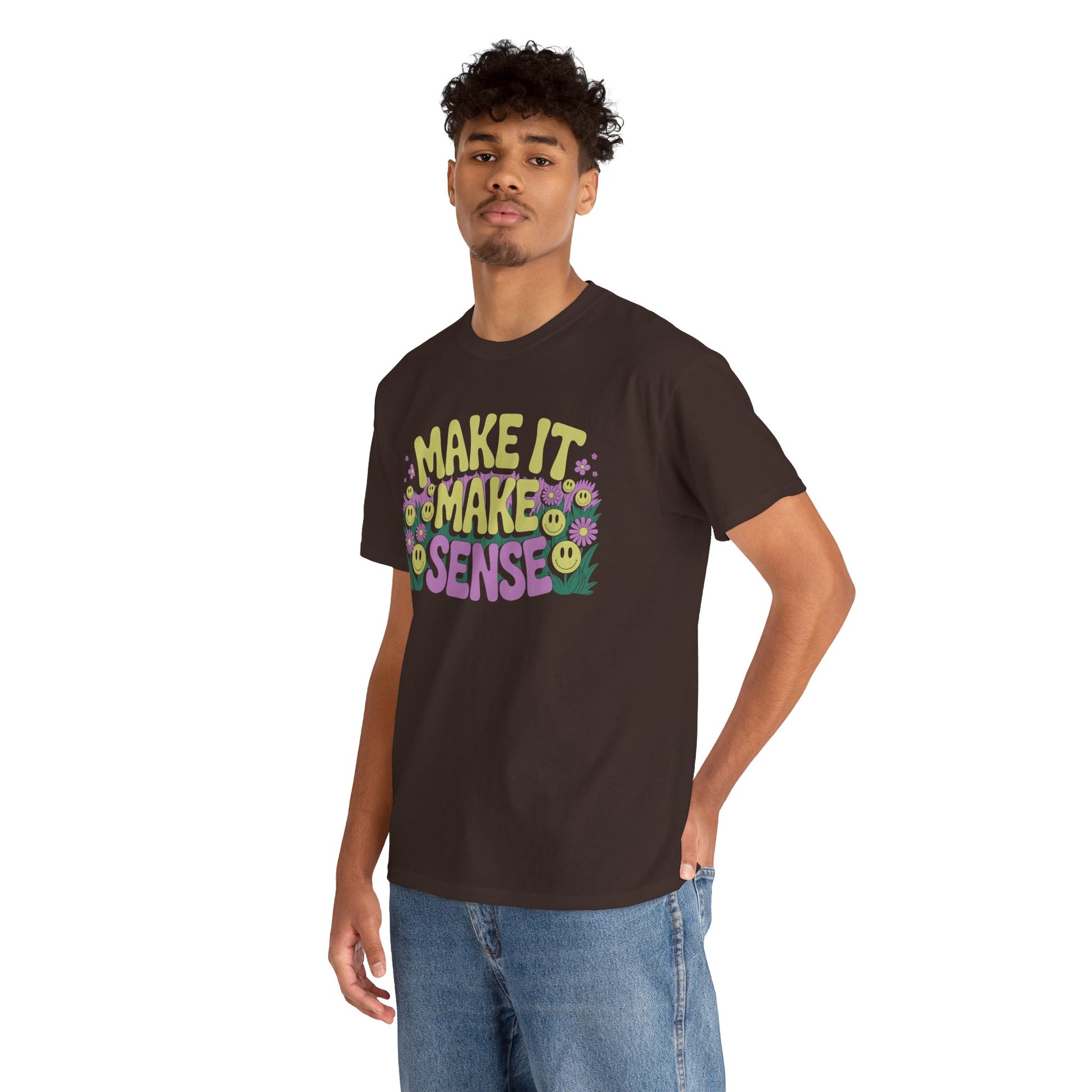 Make It Make Sense Smiley Flower Graphic Unisex T-shirt | TEEZOCA 
