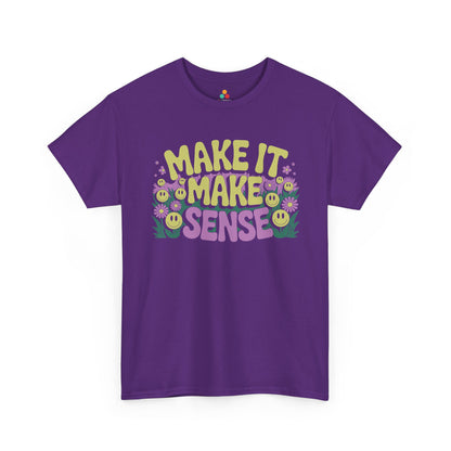 Make It Make Sense Smiley Flower Graphic Unisex T-shirt | TEEZOCA 