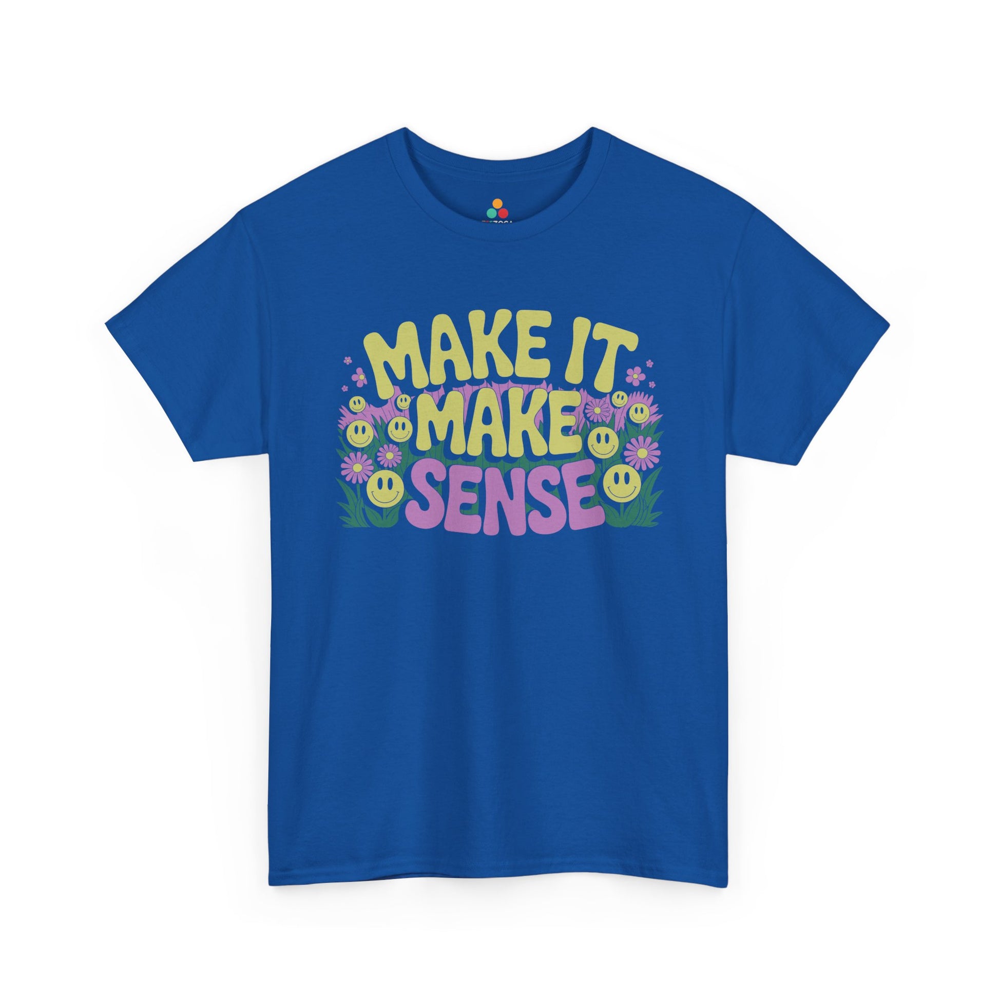 Make It Make Sense Smiley Flower Graphic Unisex T-shirt | TEEZOCA 