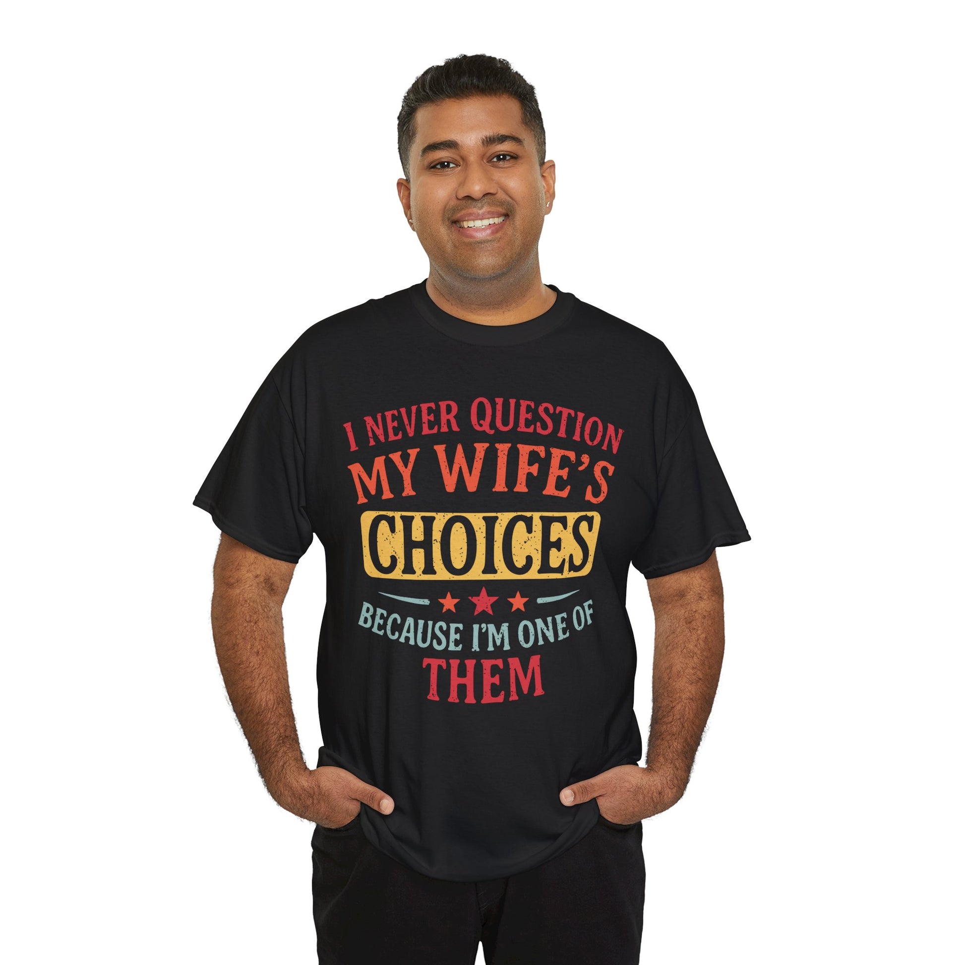 “Male model wearing Teezoca I Never Question My Wife’s Choices shirt, humor marriage t-shirt, retro colored font, husband anniversary gift, front”

