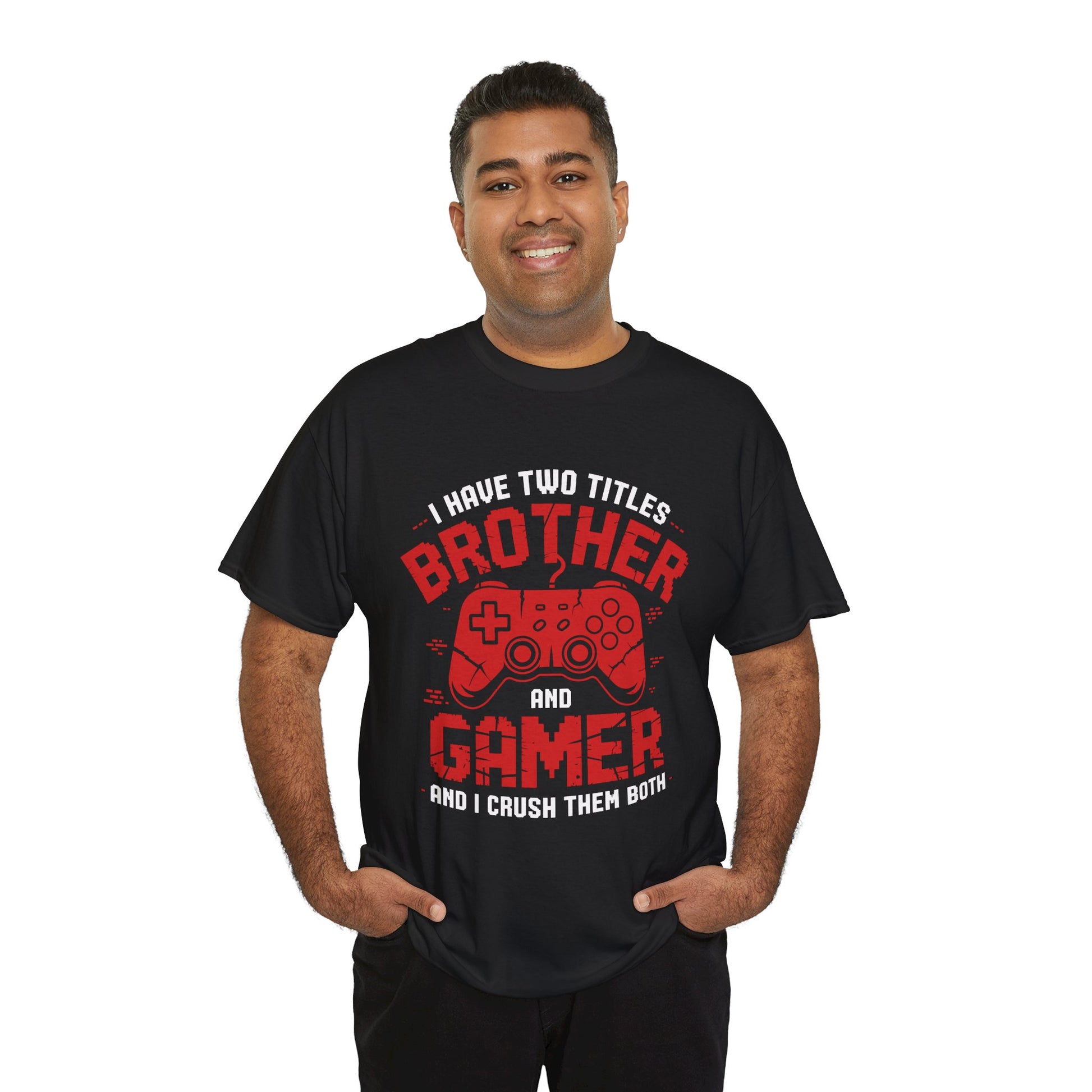 I Have Two Titles Brother And Gamer T-Shirt – Funny Gaming Bro Gift | TEEZOCA 