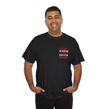 Man Wearing TEEZOCA Funny You Don’t Scare Me I’m a Special Education Teacher 2 Sides Front Back Black Front view T-Shirt Gift