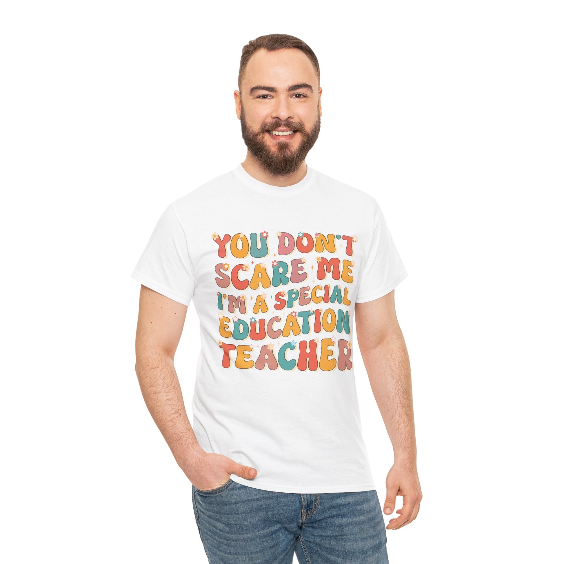 Man Wearing TEEZOCA You Don’t Scare Me I’m a Special Education Teacher Groovy White T-Shirt Funny Teacher Gift 