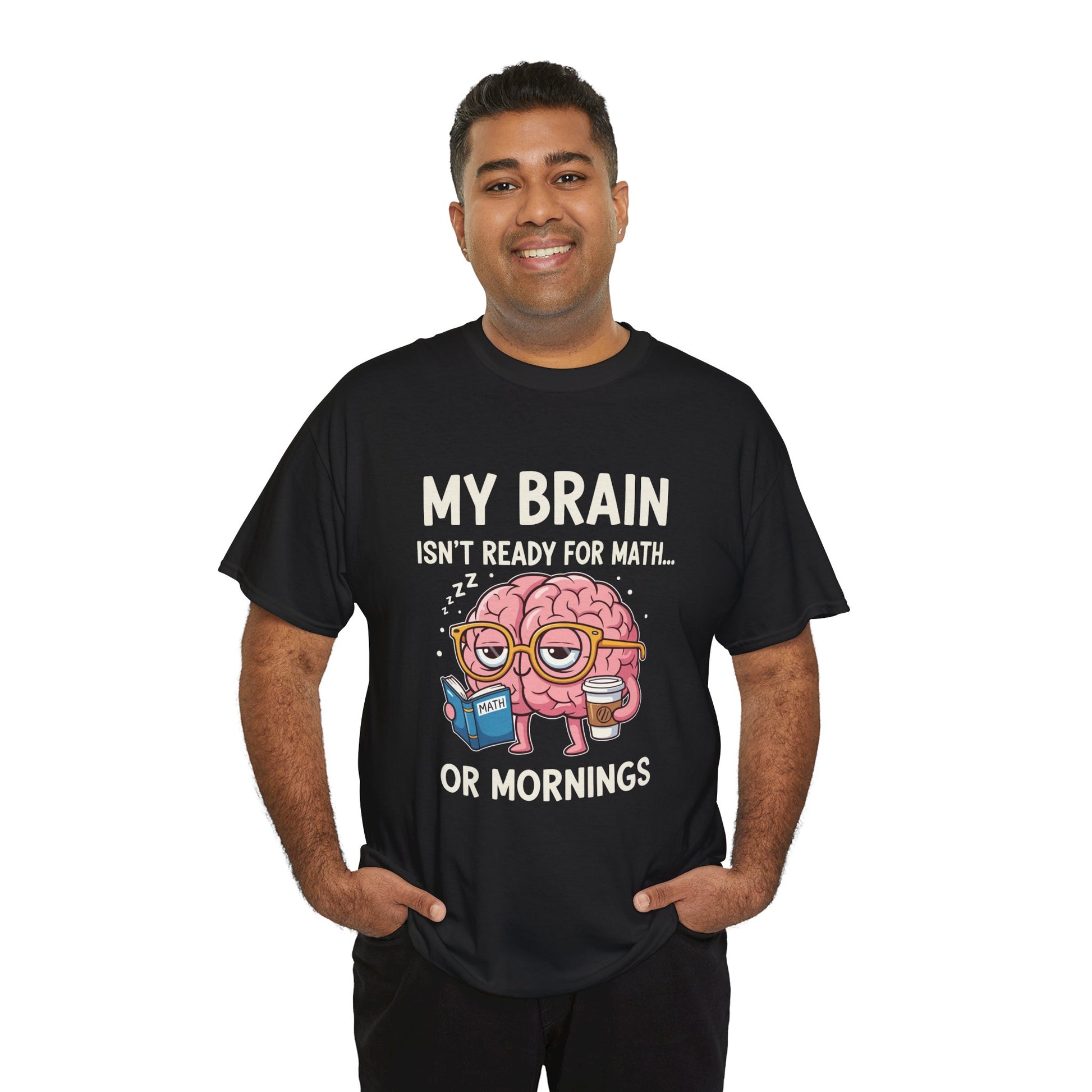 Man wearing a black TEEZOCA “My Brain Isn’t Ready For Math Or Mornings” math and coffee T‑shirt.