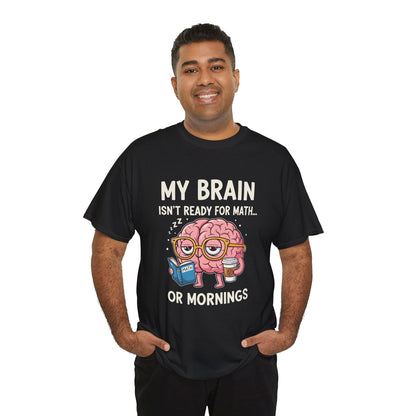 Man wearing a black TEEZOCA “My Brain Isn’t Ready For Math Or Mornings” math and coffee T‑shirt.