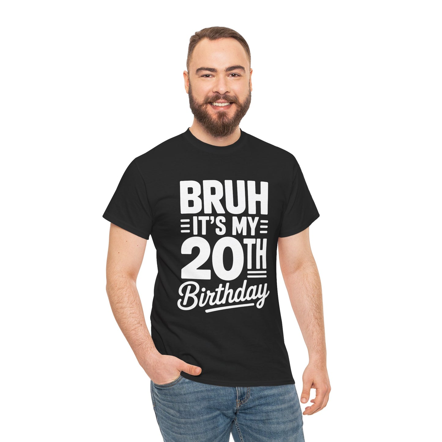 Man wearing a black t-shirt with 'BRUH IT'S MY 20TH BIRTHDAY' text on a white background