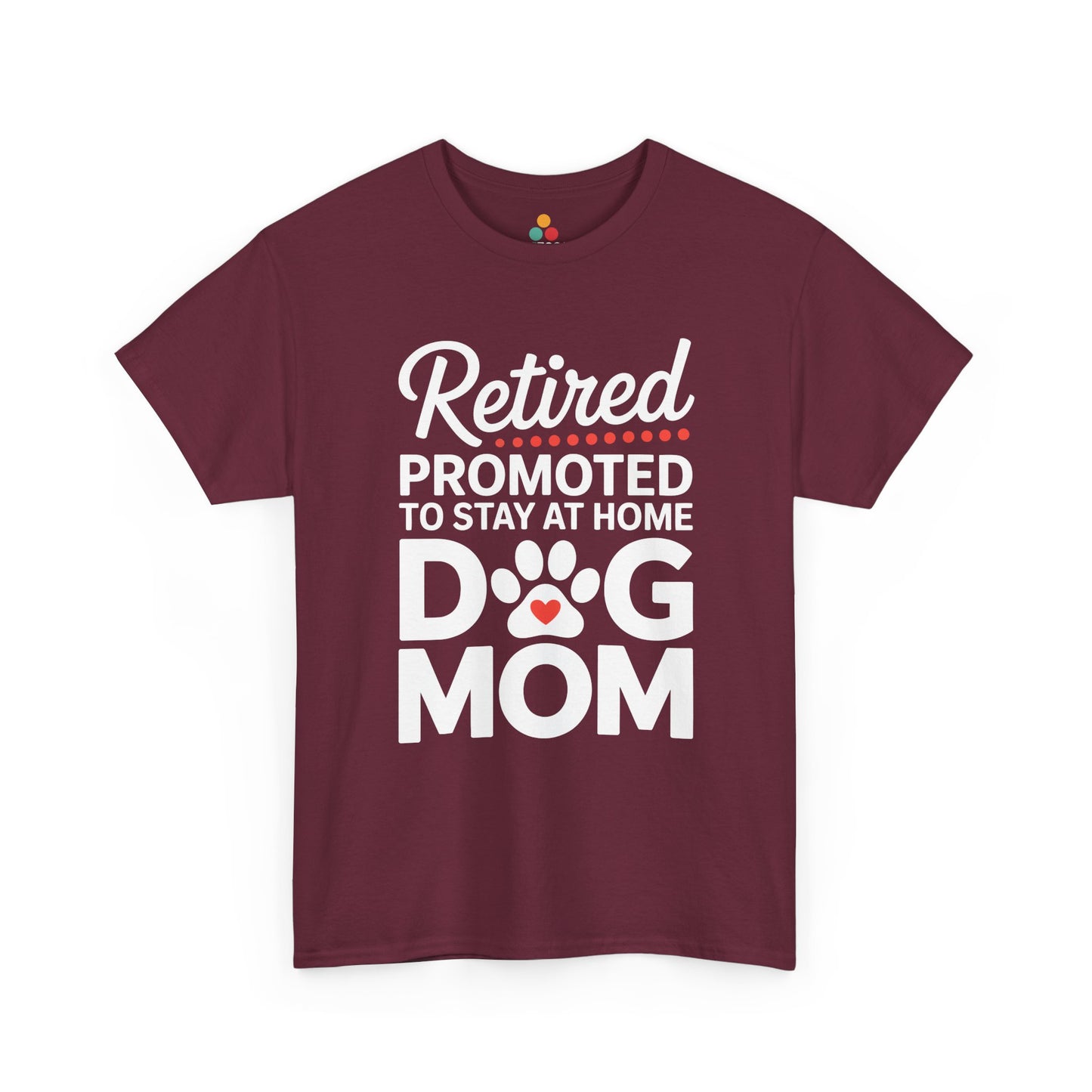 Retired Promoted to Stay at Home Dog Mom T-shirt - Funny Retirement Gift Tee | TEEZOCA 