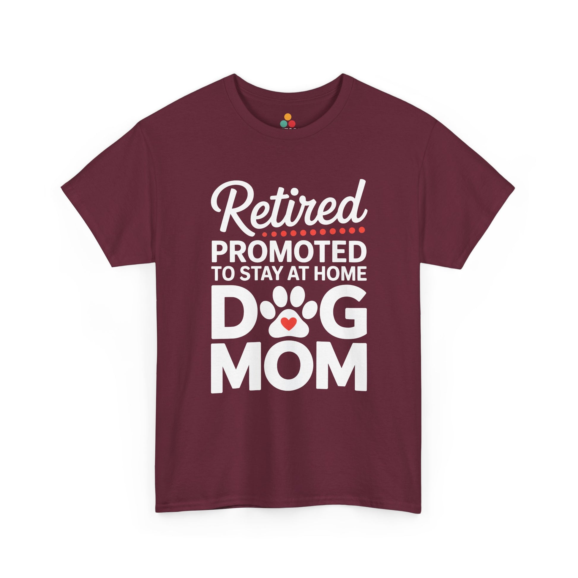 Retired Promoted to Stay at Home Dog Mom T-shirt - Funny Retirement Gift Tee | TEEZOCA 