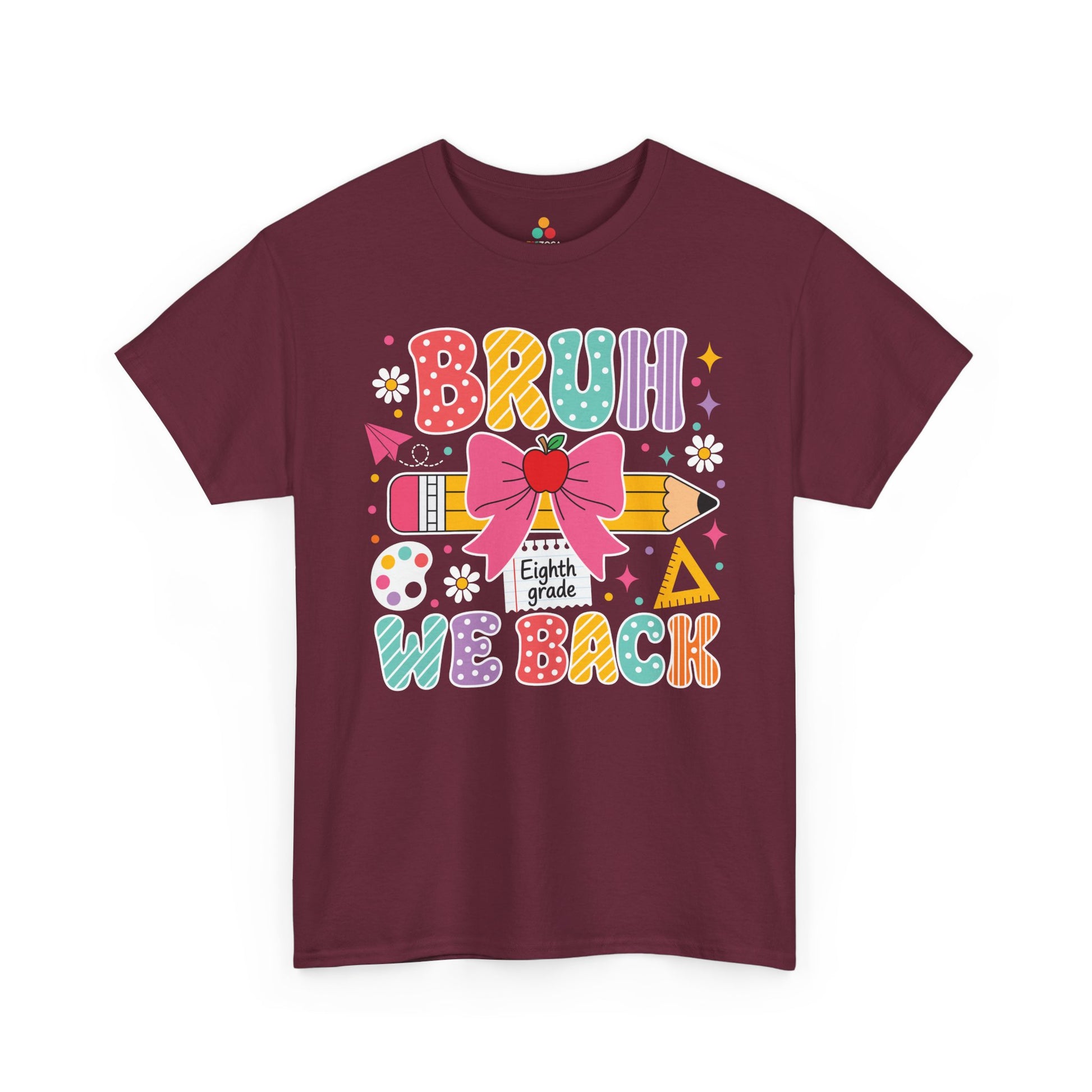 Maroon TEEZOCA Bruh We Back Eighth Grade tee, a funny teacher back to school shirt for the first day of school.
