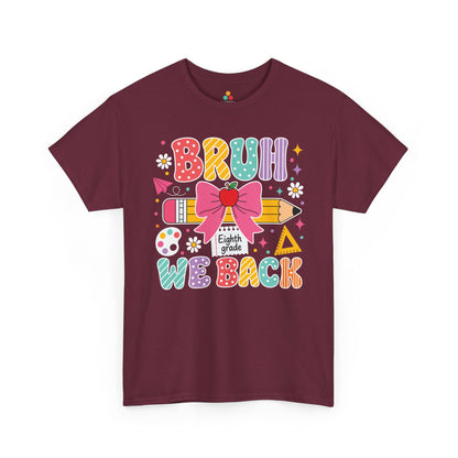 Maroon TEEZOCA Bruh We Back Eighth Grade tee, a funny teacher back to school shirt for the first day of school.
