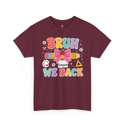Maroon TEEZOCA Bruh We Back Kindergarten tee, a funny teacher back to school shirt for the first day of school.
