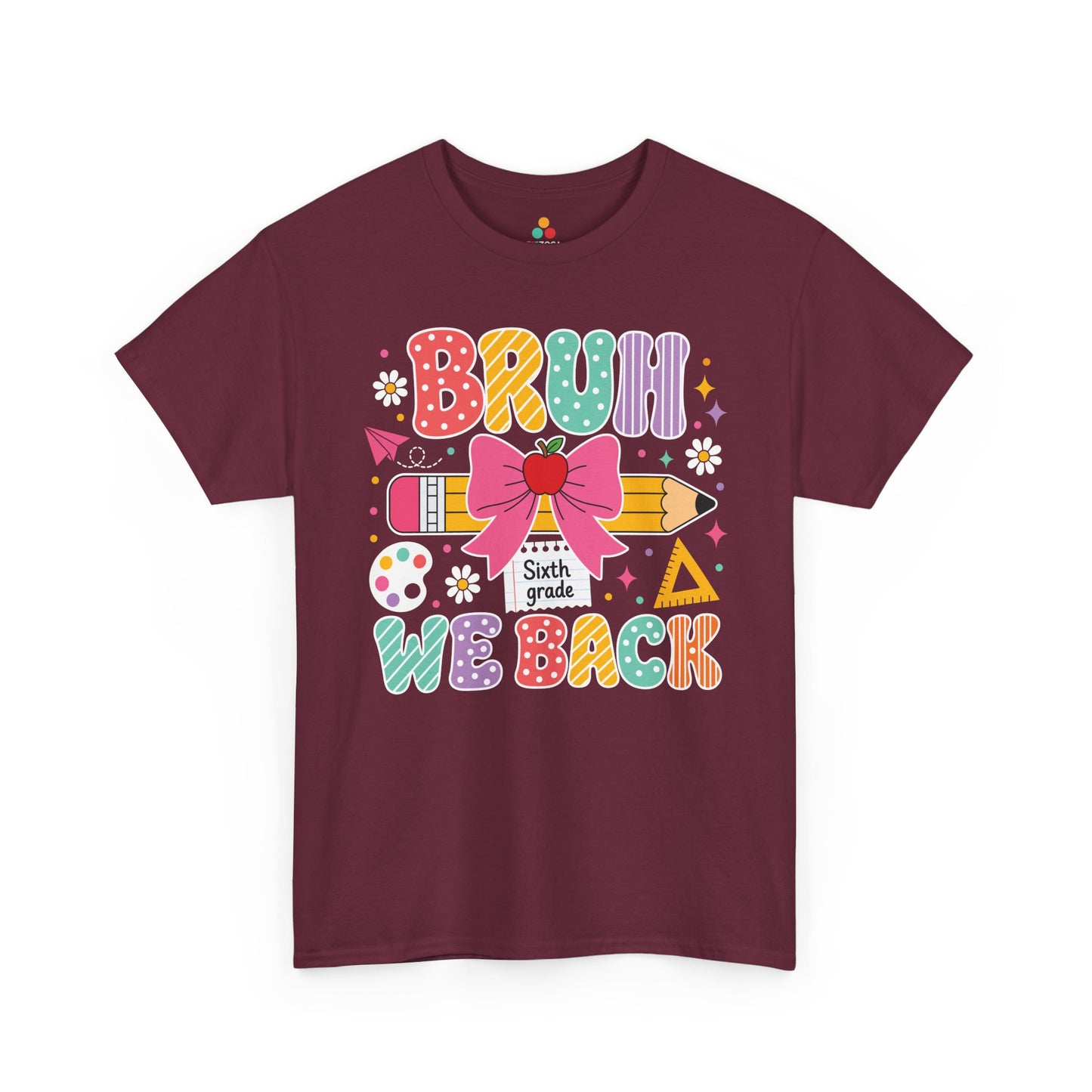 Maroon TEEZOCA Bruh We Back Sixth Grade tee, a funny teacher back to school shirt for the first day of school.
