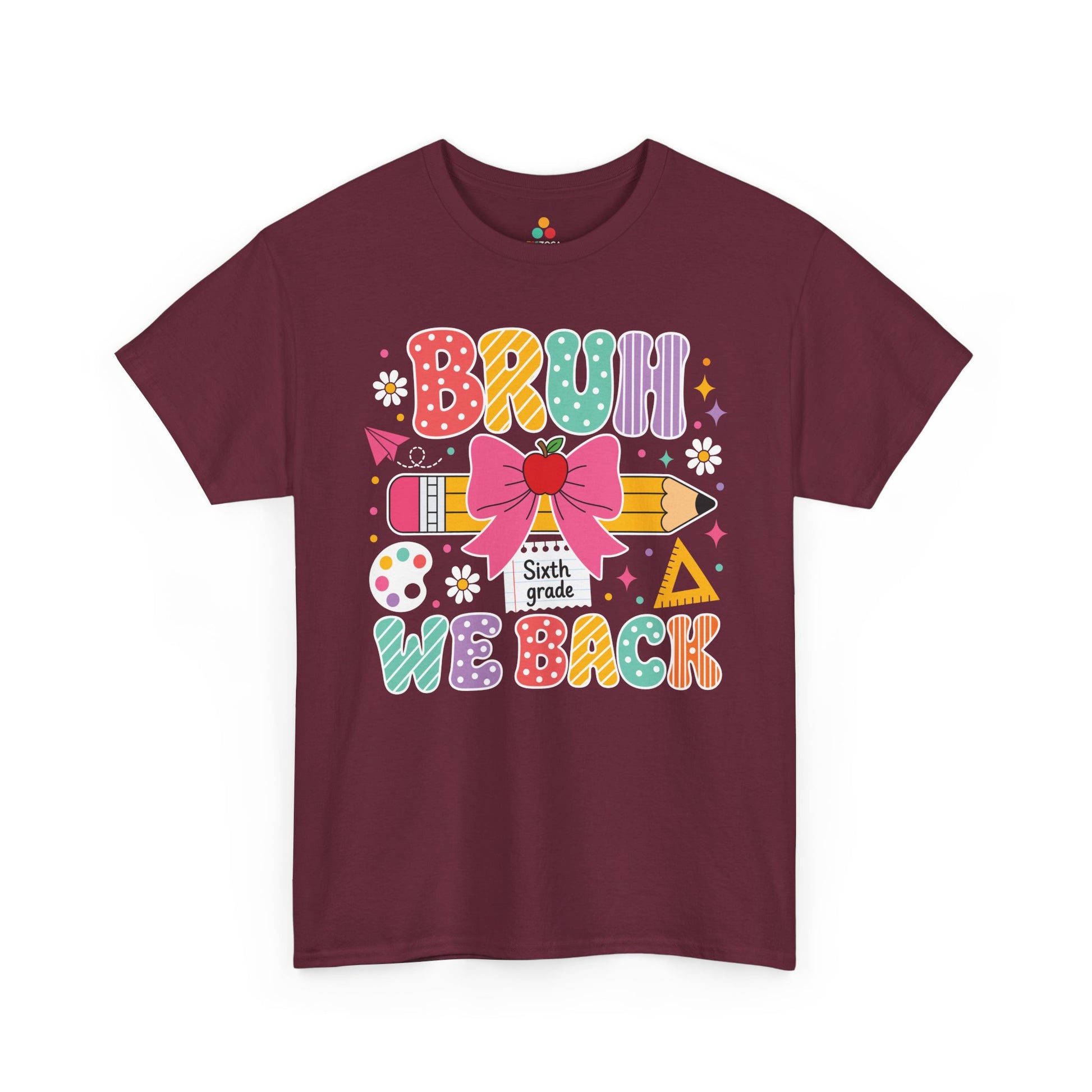 Maroon TEEZOCA Bruh We Back Sixth Grade tee, a funny teacher back to school shirt for the first day of school.
