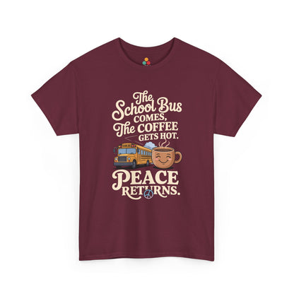 Maroon TEEZOCA School Bus Comes Coffee Hot Sarcastic Mom T-Shirt – Parent Peace Tee