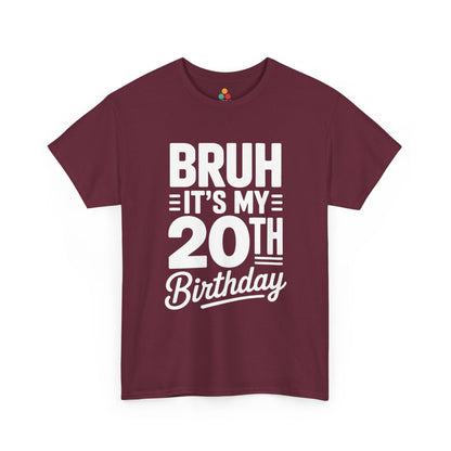 Maroon t-shirt with white text 'BRUH IT'S MY 20TH Birthday' on a white background