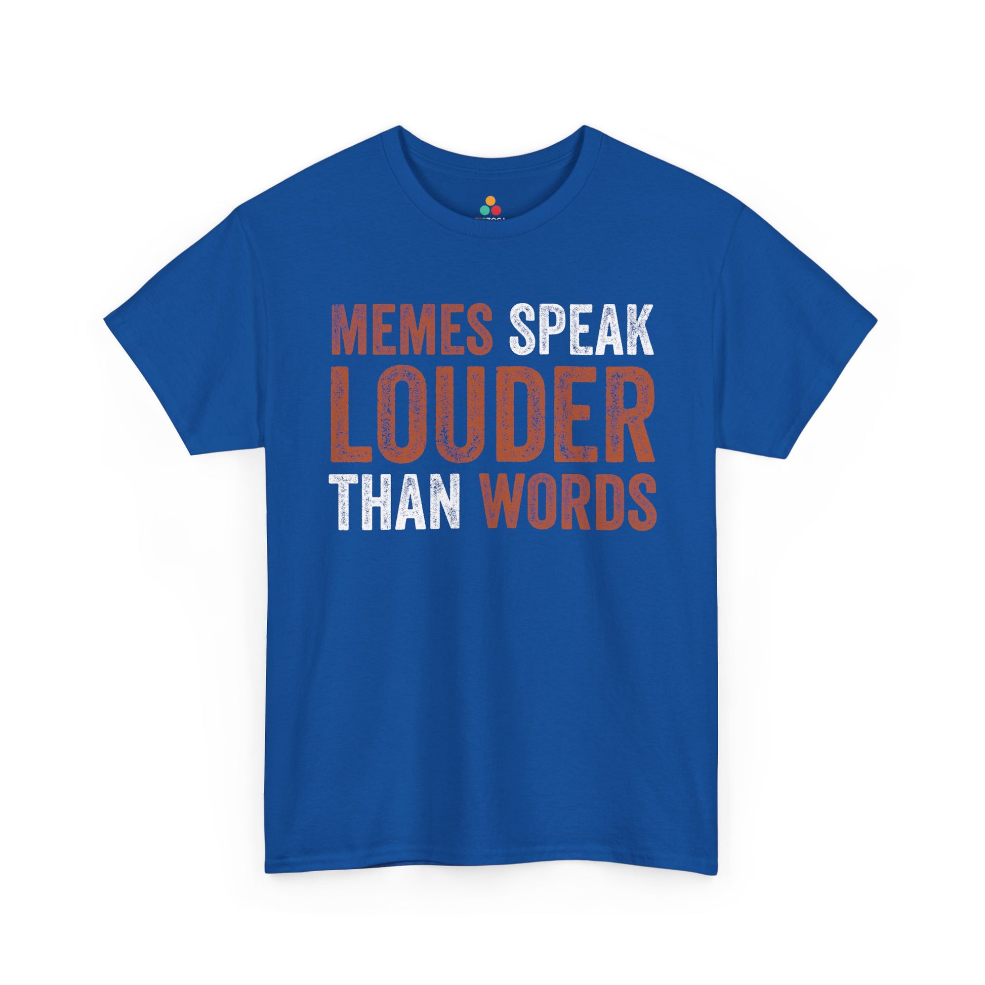 Memes Speak Louder Than Words Funny Unisex T-shirt | TEEZOCA 