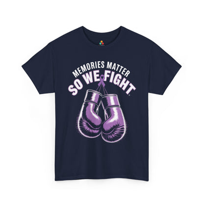 Memories Matter So We Fight Unisex T-shirt – Alzheimer Support | TEEZOCA 