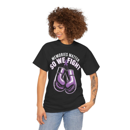 Memories Matter So We Fight Unisex T-shirt – Alzheimer Support | TEEZOCA 