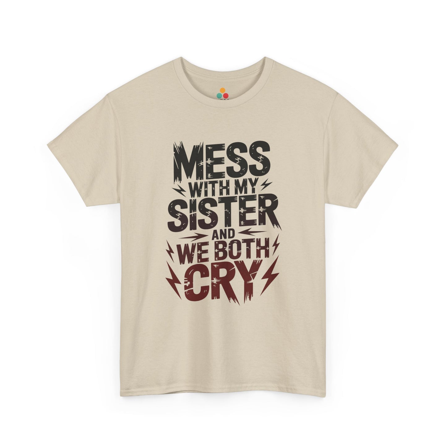 Mess With My Sister and We Both Cry Funny T-Shirt – Sarcastic Sibling Graphic Tee, Novelty Gift for Sister | TEEZOCA 