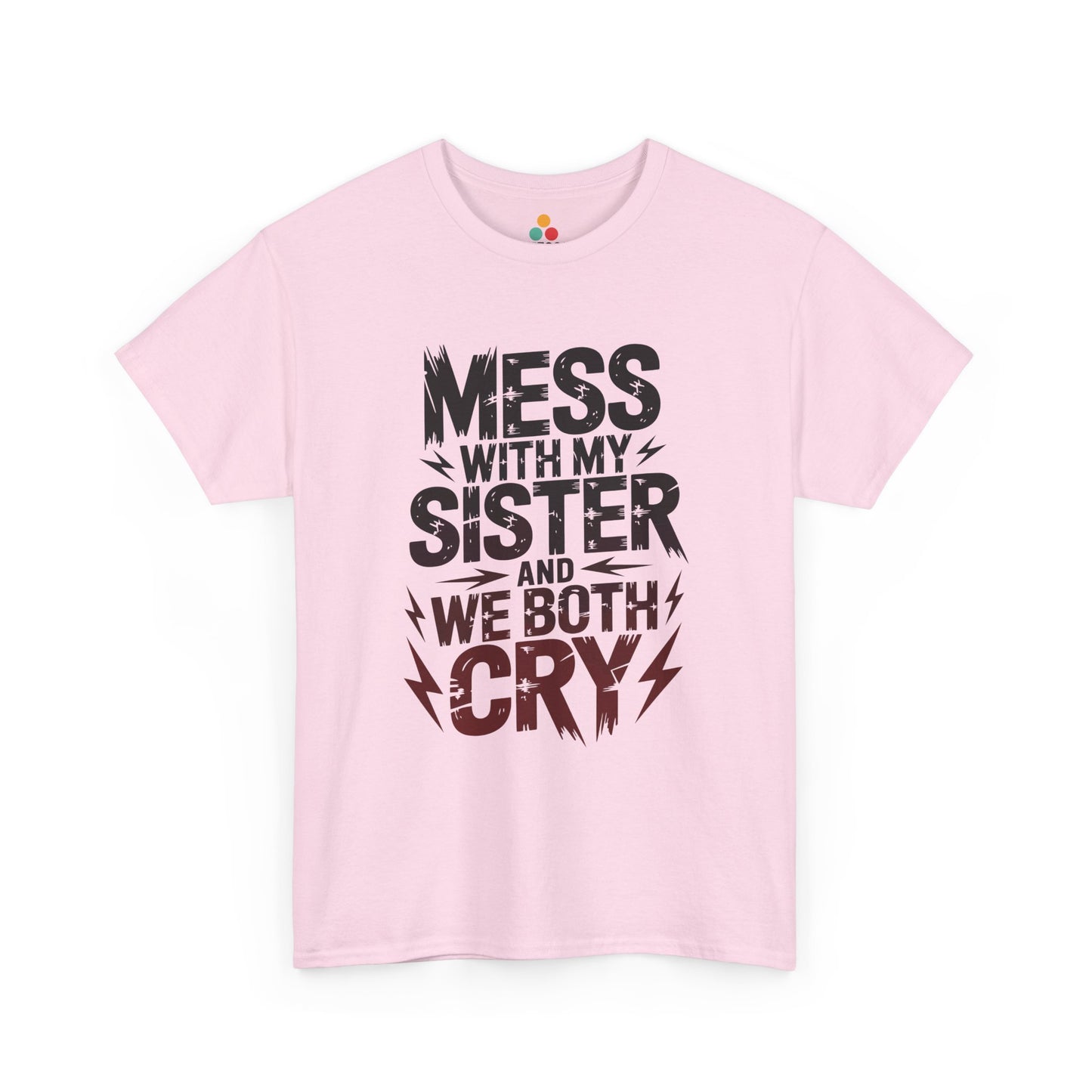 Mess With My Sister and We Both Cry Funny T-Shirt – Sarcastic Sibling Graphic Tee, Novelty Gift for Sister | TEEZOCA 