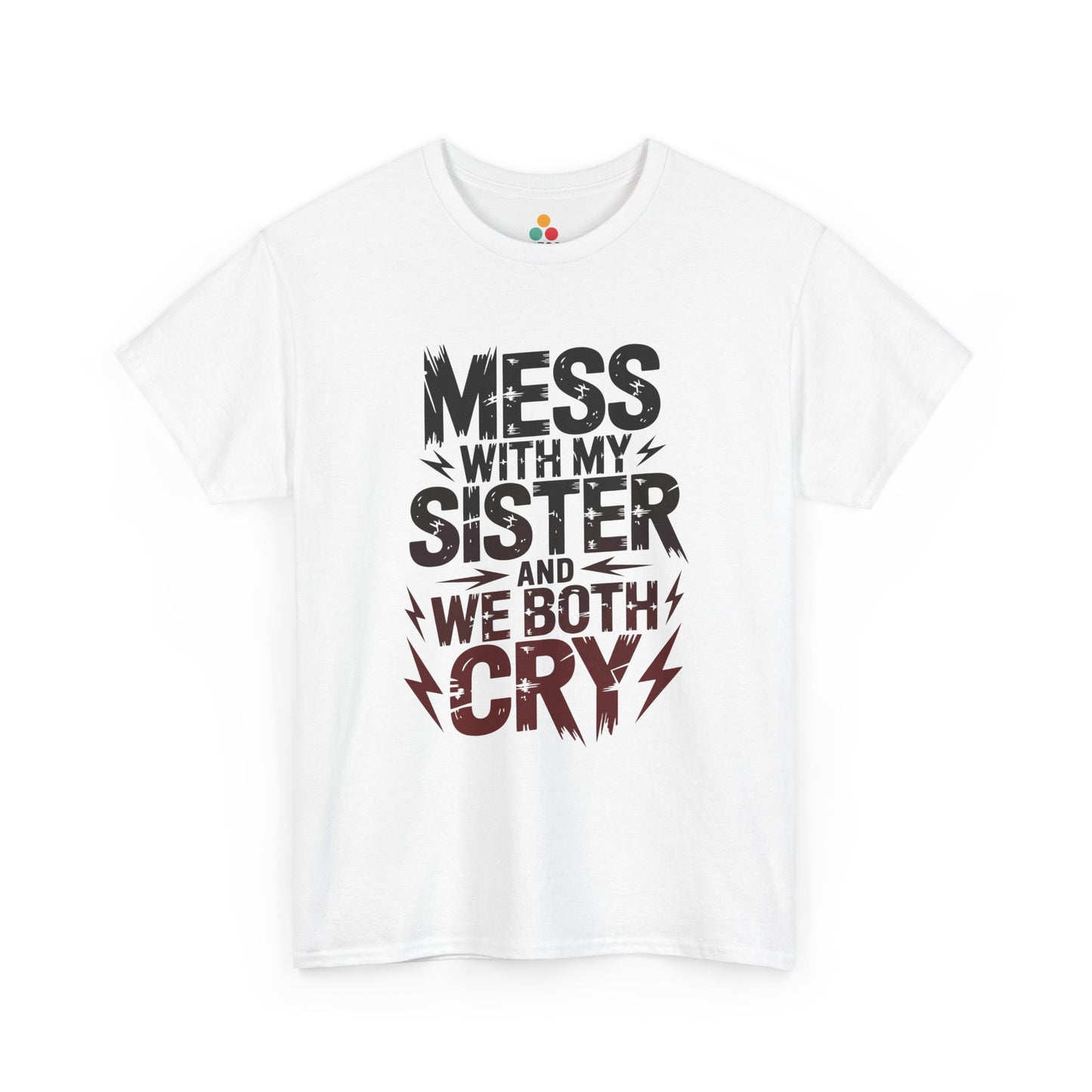 Mess With My Sister and We Both Cry Funny T-Shirt – Sarcastic Sibling Graphic Tee, Novelty Gift for Sister | TEEZOCA 