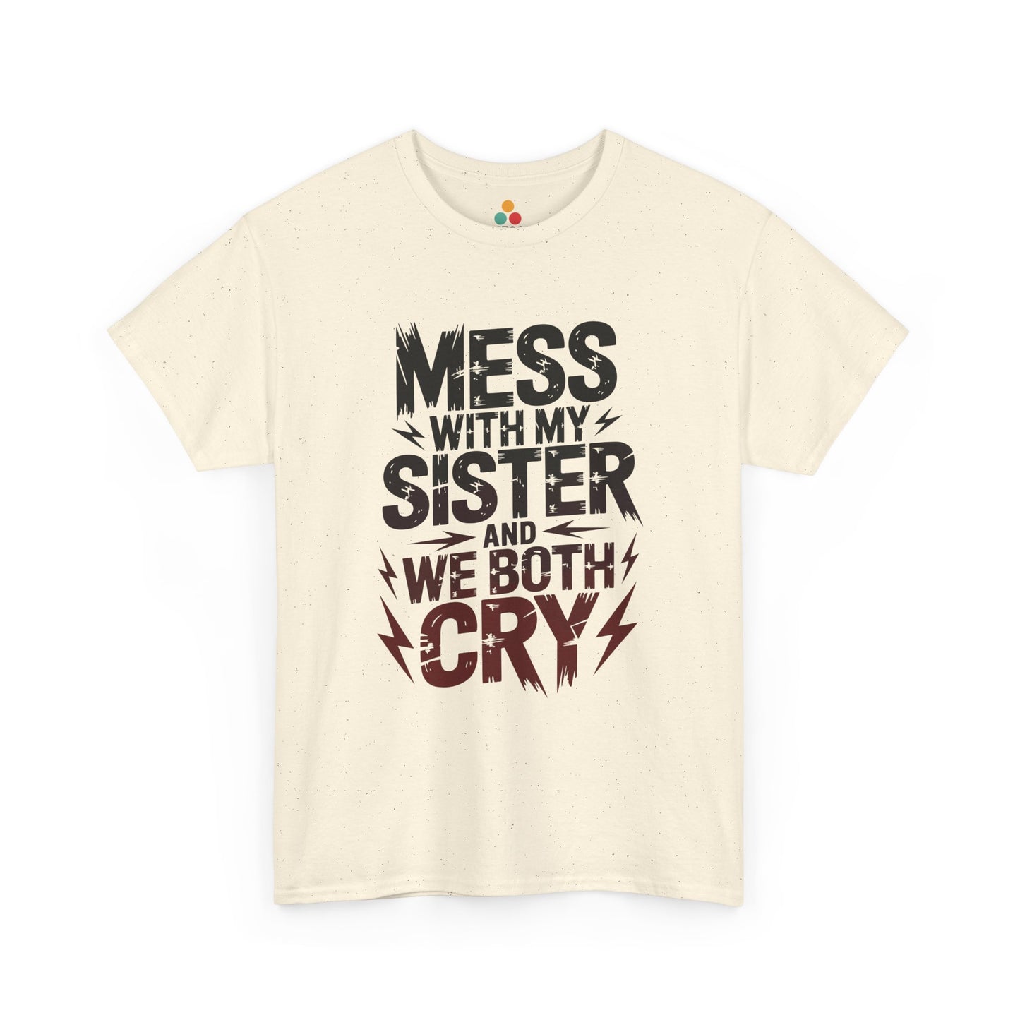 Mess With My Sister and We Both Cry Funny T-Shirt – Sarcastic Sibling Graphic Tee, Novelty Gift for Sister | TEEZOCA 