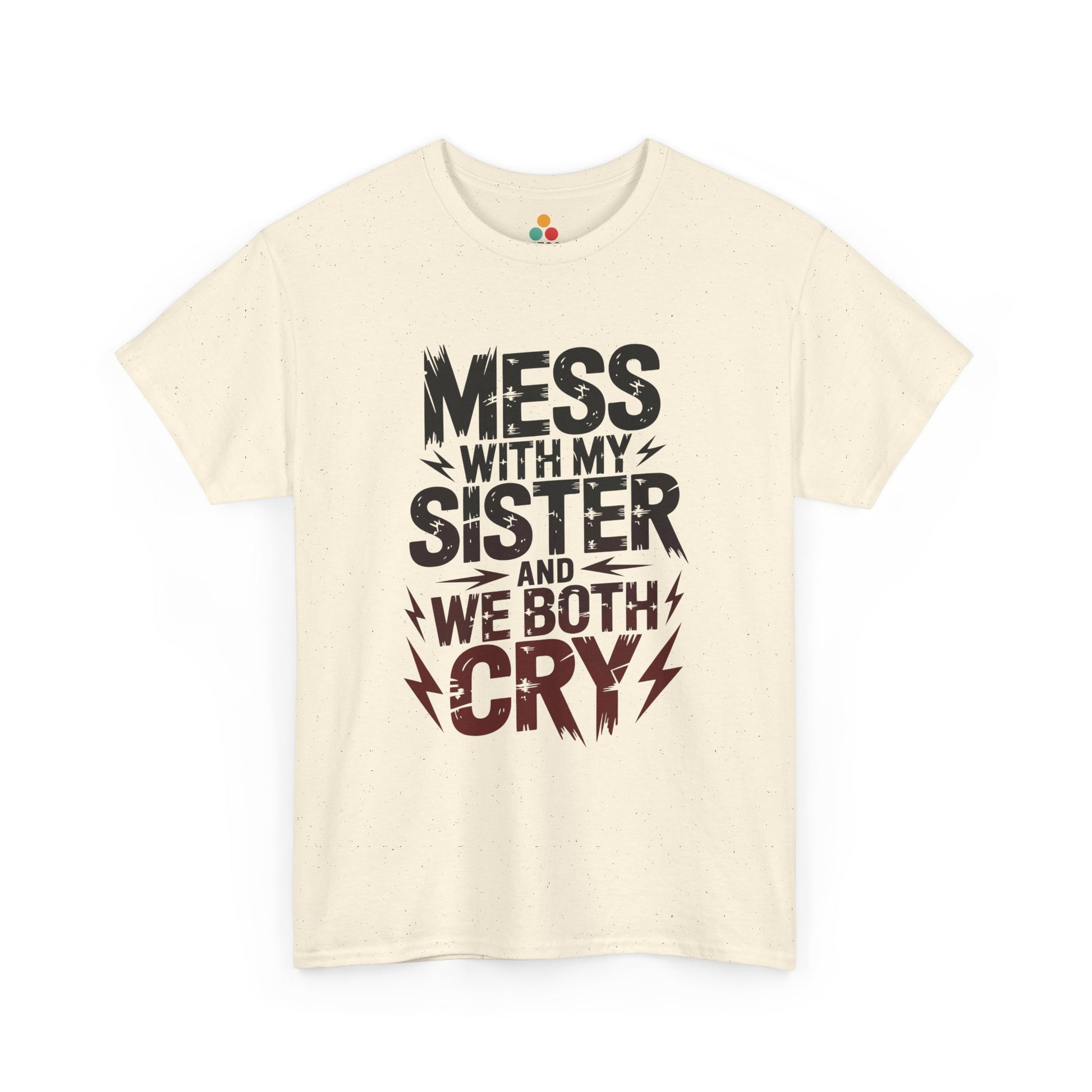 Mess With My Sister and We Both Cry Funny T-Shirt – Sarcastic Sibling Graphic Tee, Novelty Gift for Sister | TEEZOCA 