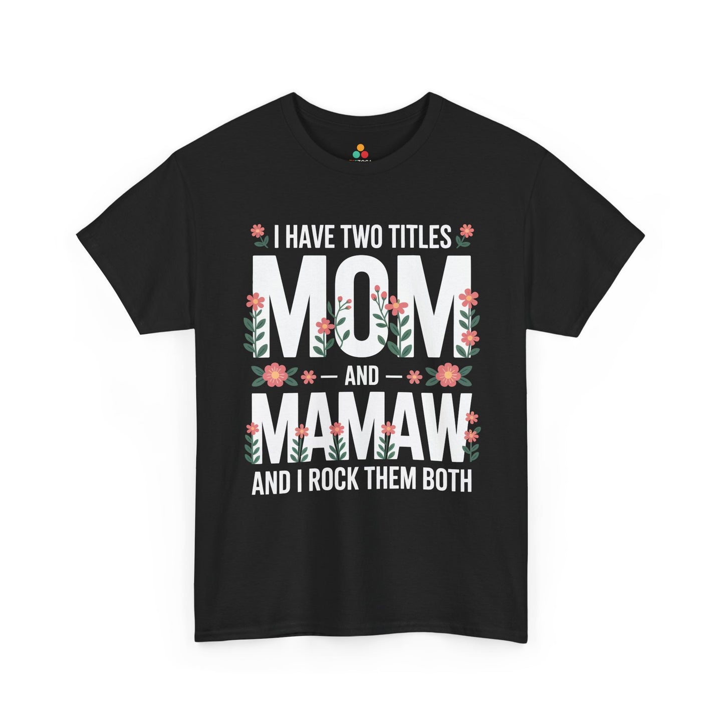 Mom Mamaw Women's T-shirt Funny Mom Life Mother's Day Gift Tee | TEEZOCA 