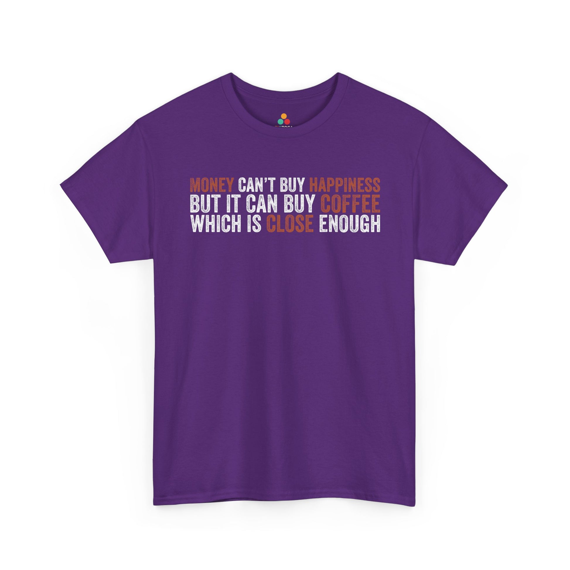 Money Can’t Buy Happiness Unisex T-shirt Funny Coffee Quote | TEEZOCA 