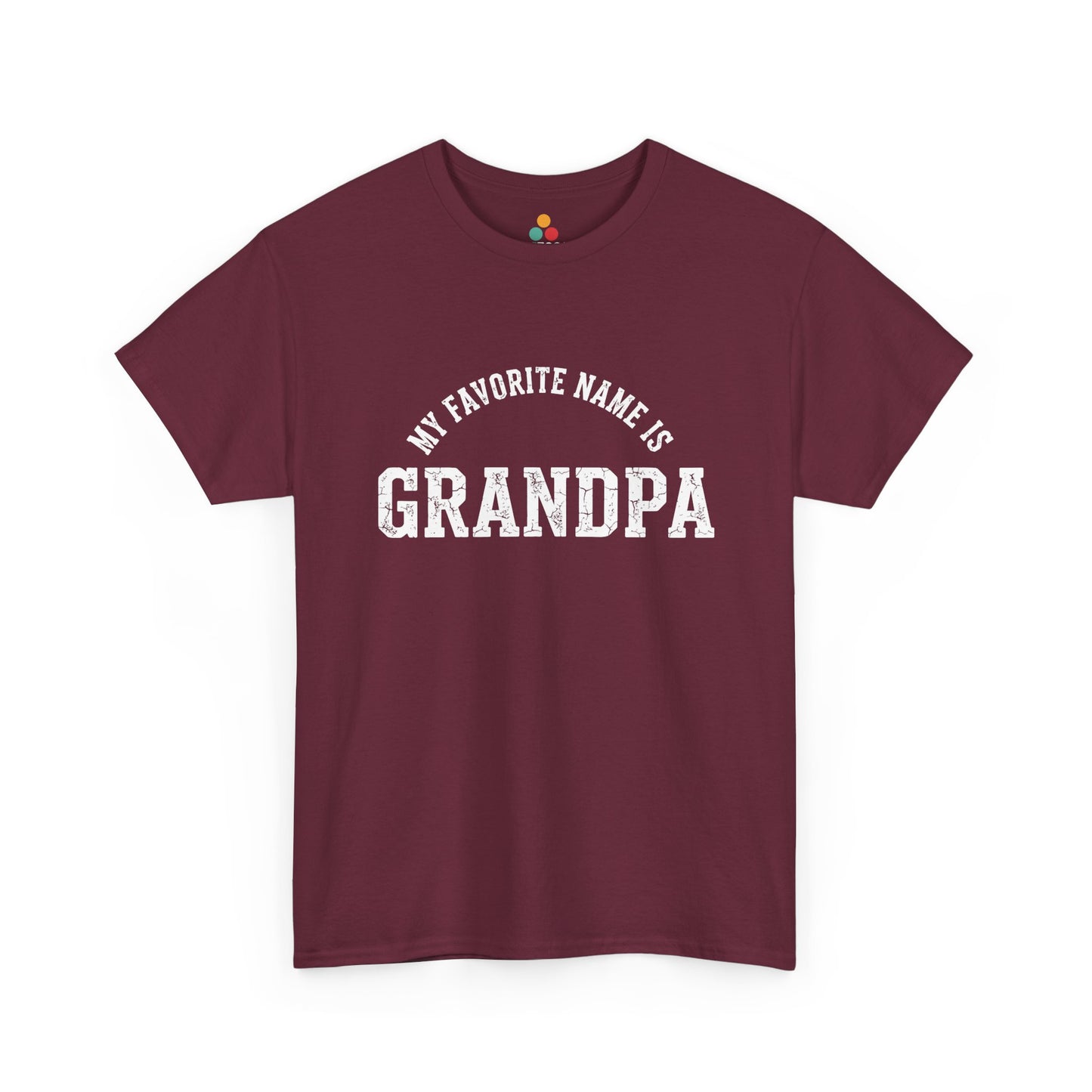 My Favorite Name Is Grandpa Maroon T-Shirt – Retro Sarcastic Gift | TEEZOCA 
