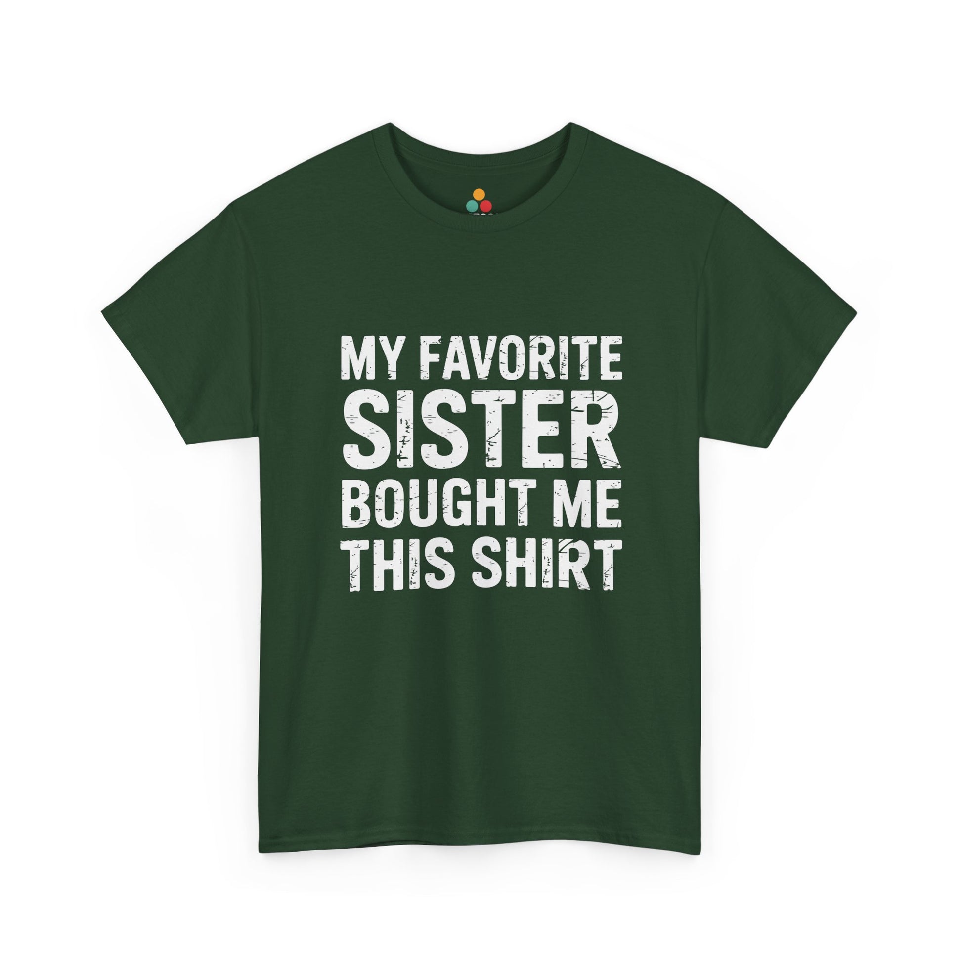 My Favorite Sister Bought Me This Shirt – Funny Sarcastic Brother T-Shirt | TEEZOCA 