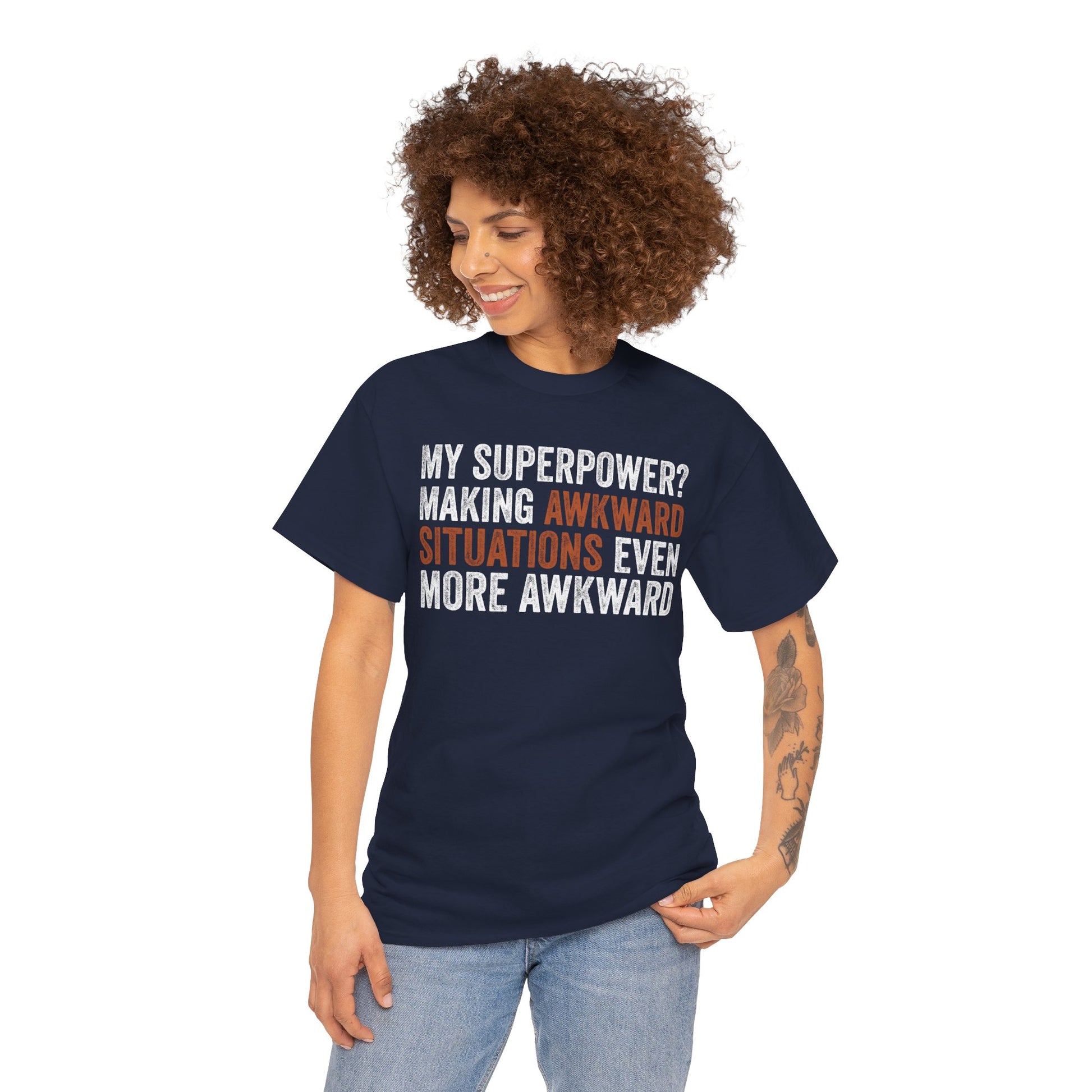 My Superpower? Making Awkward Situations Even More Awkward Unisex T-shirt | TEEZOCA 