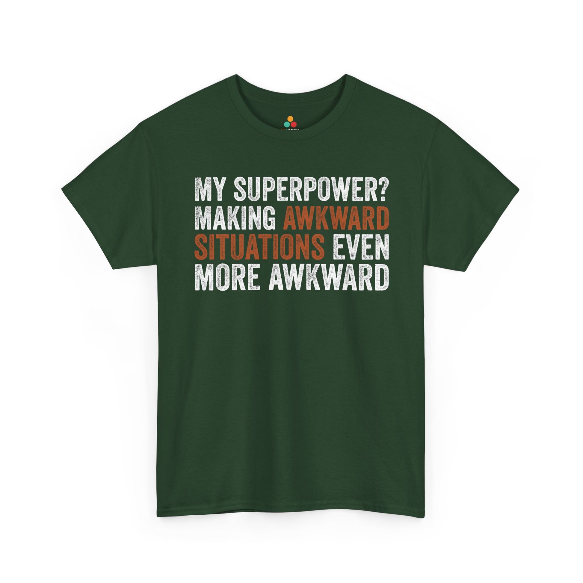 My Superpower? Making Awkward Situations Even More Awkward Unisex T-shirt | TEEZOCA 