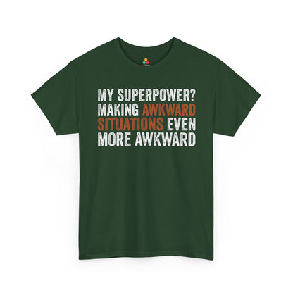 My Superpower? Making Awkward Situations Even More Awkward Unisex T-shirt | TEEZOCA 
