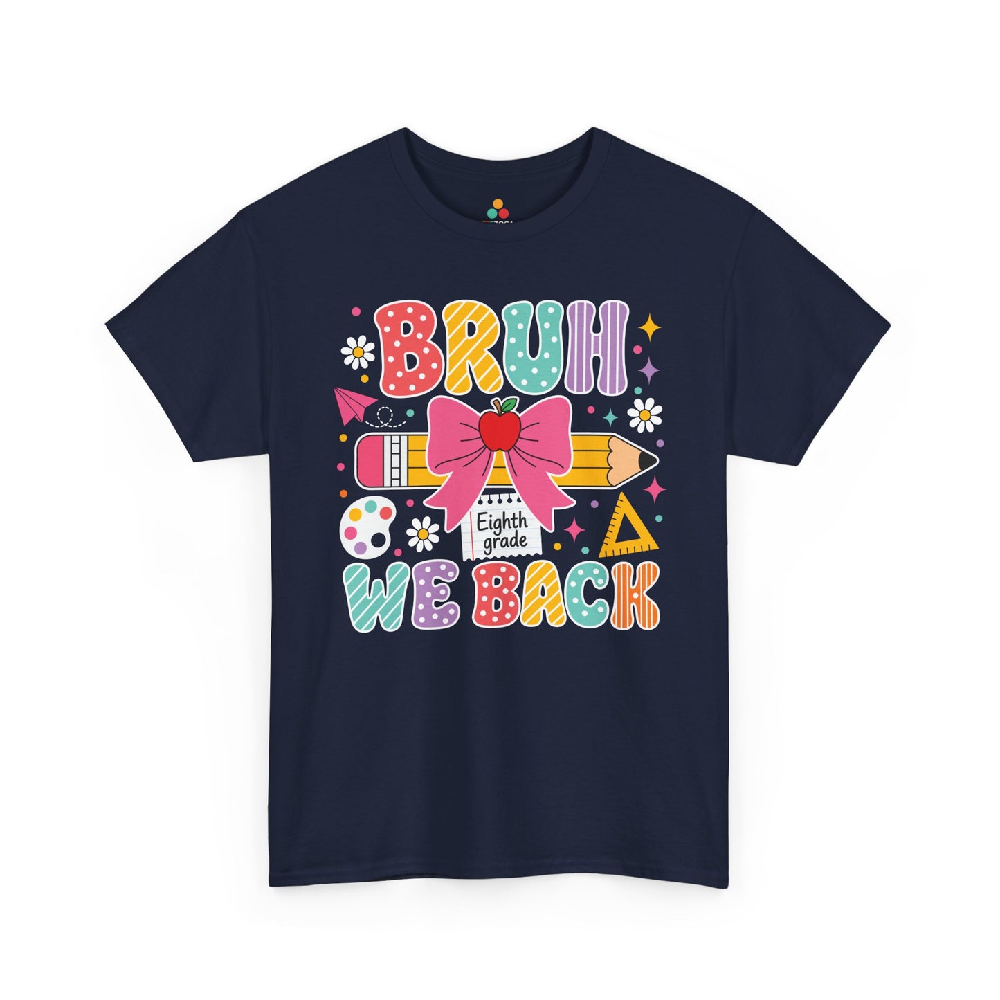 Navy TEEZOCA Bruh We Back Eighth Grade shirt, a funny back to school tee for an eighth grade teacher.
