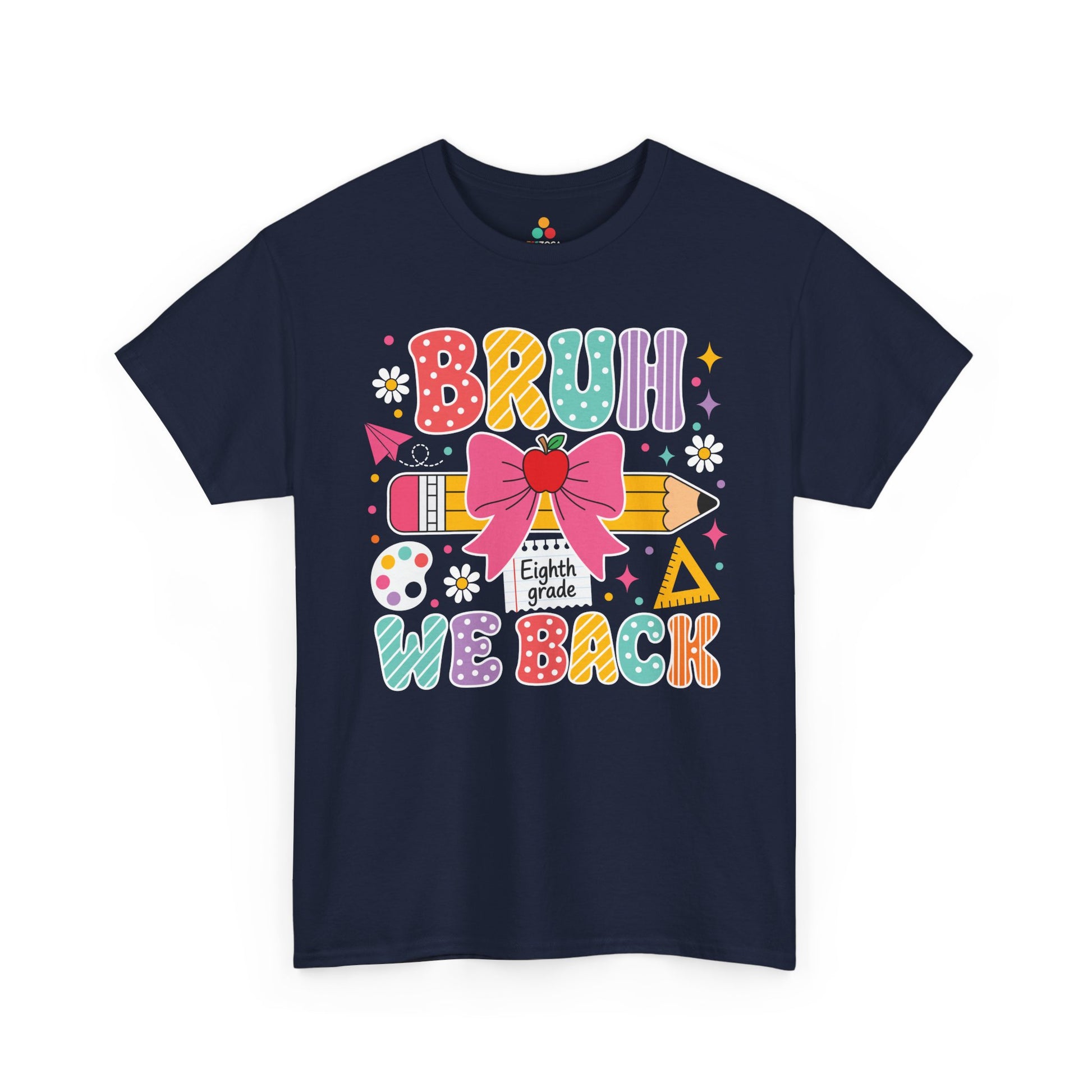 Navy TEEZOCA Bruh We Back Eighth Grade shirt, a funny back to school tee for an eighth grade teacher.
