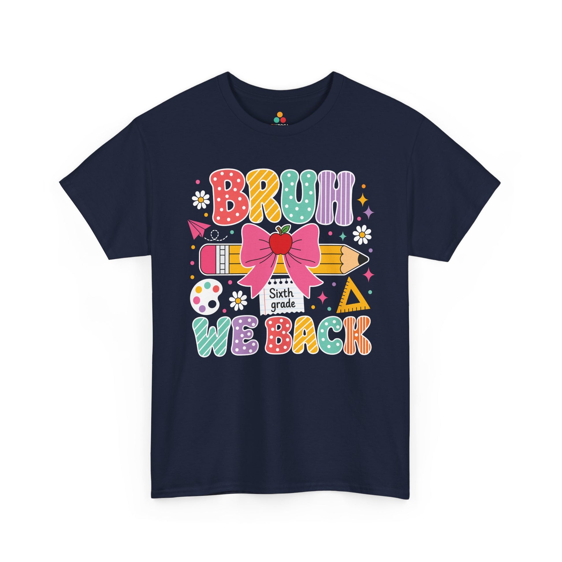 Navy TEEZOCA Bruh We Back Sixth Grade shirt, a funny back to school tee for a sixth grade teacher.
