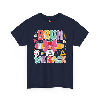 Navy TEEZOCA Bruh We Back Sixth Grade shirt, a funny back to school tee for a sixth grade teacher.
