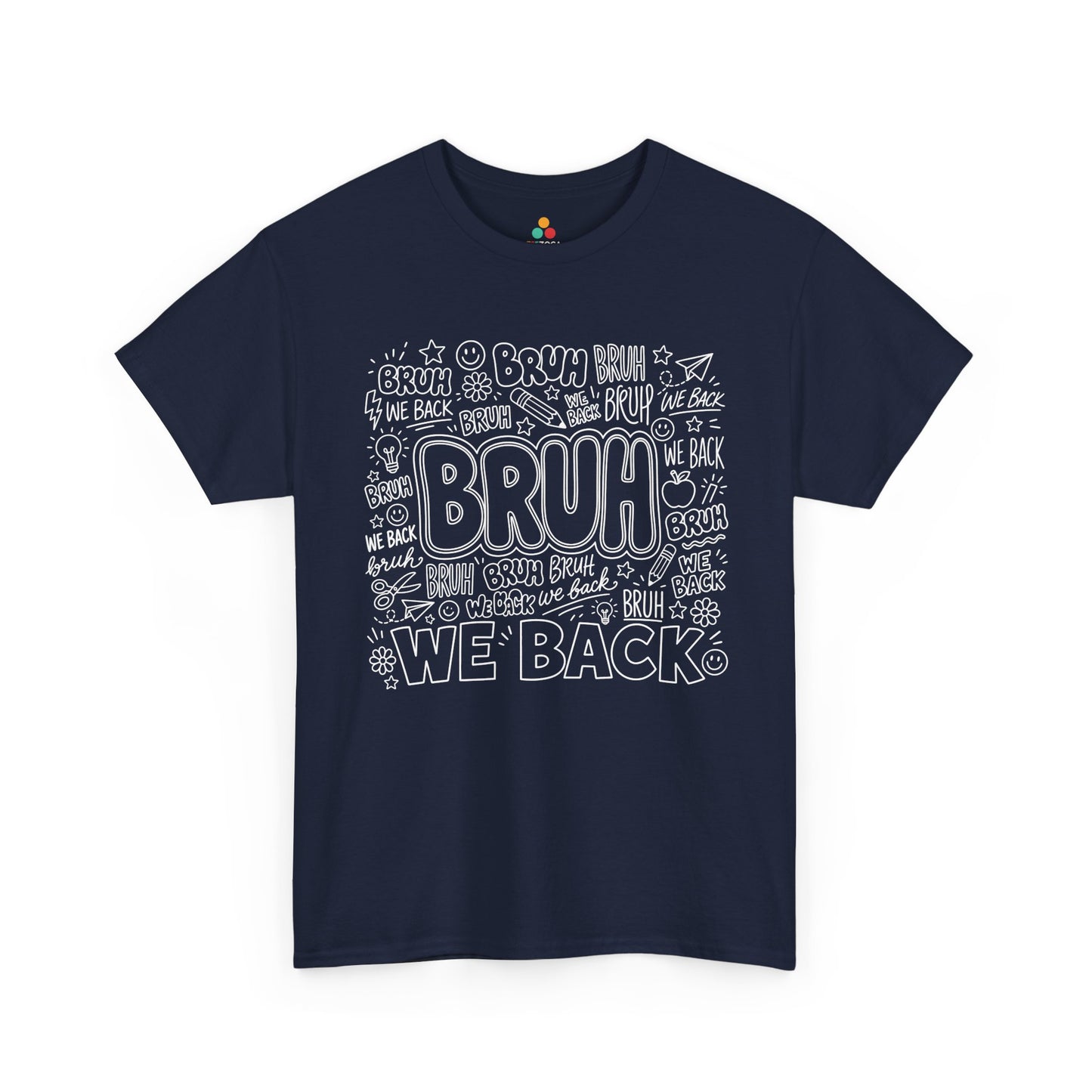 Navy TEEZOCA Bruh We Back doodle tee, a funny back to school shirt for students and staff.
