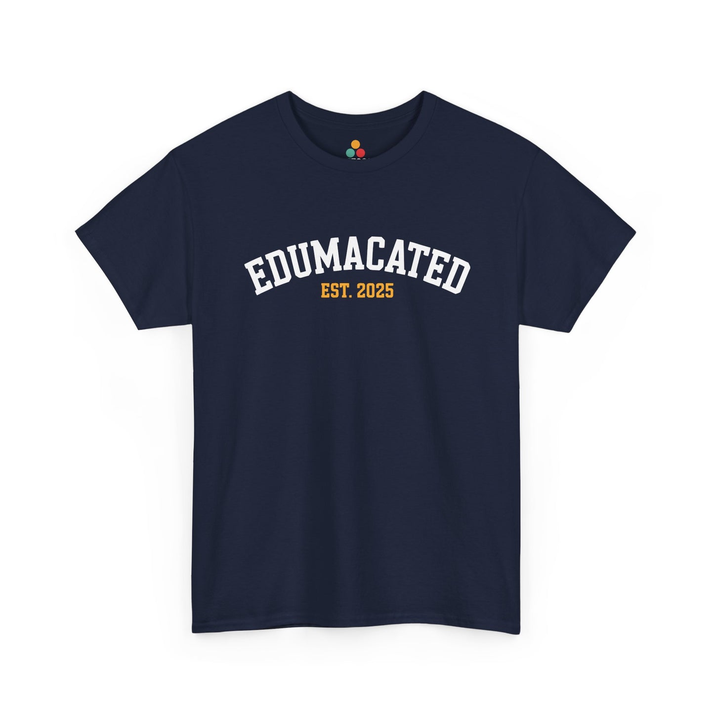 Navy TEEZOCA Edumacated Est. 2025 bold collegiate text tee.