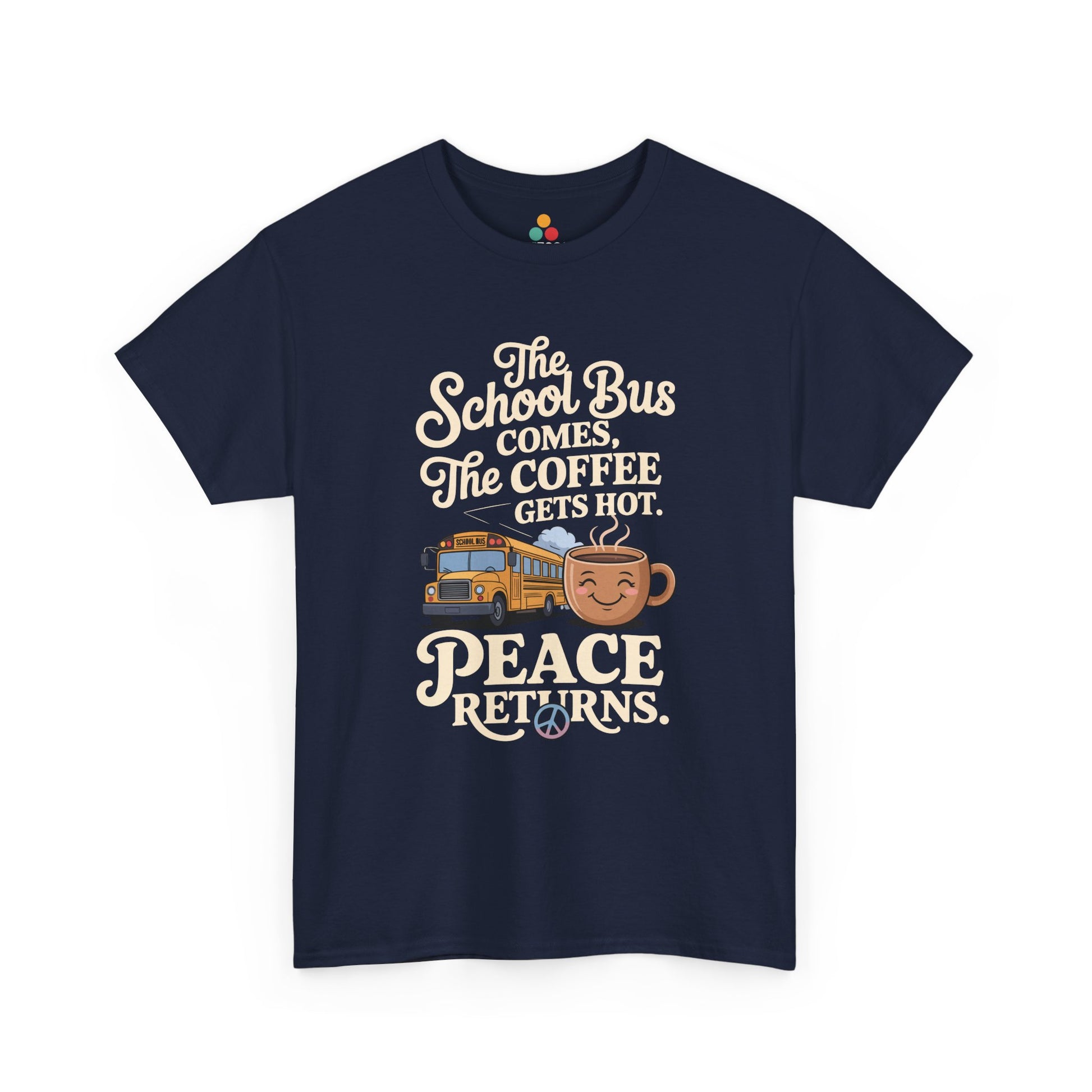 Navy TEEZOCA School Bus Comes Coffee Hot Sarcastic Mom T-Shirt – Parent Peace Tee